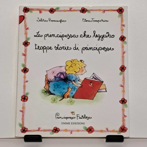 Principesse favolose. La principessa che leggeva troppe storie di principesse