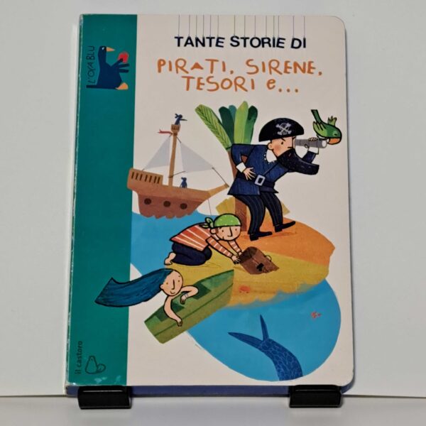 Pirati, sirene, tesori e...