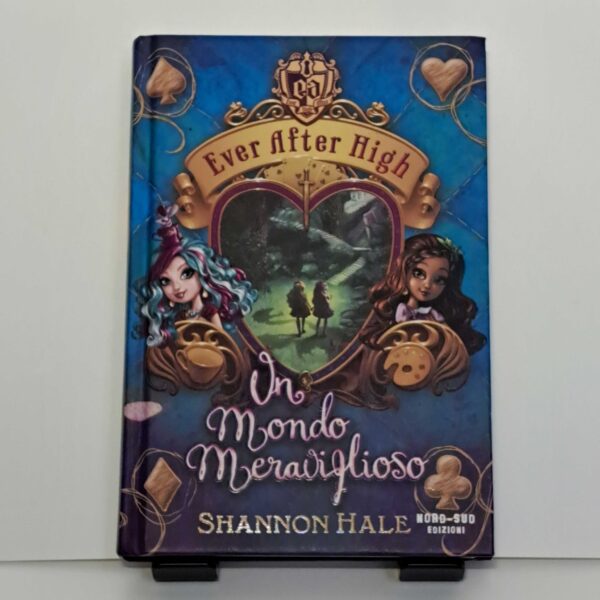 Ever After High. Un mondo meraviglioso